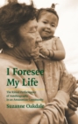 Image for I Foresee My Life: The Ritual Performance of Autobiography in an Amazonian Community.