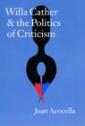 Image for Willa Cather and the Politics of Criticism