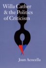 Image for Willa Cather and the Politics of Criticism
