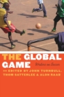Image for The global game  : writers on soccer
