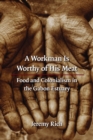 Image for A workman is worthy of his meat  : food and colonialism in the Gabon estuary