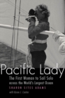 Image for Pacific lady  : the first woman to sail solo across the world&#39;s largest ocean