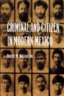 Image for Criminal and Citizen in Modern Mexico