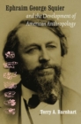 Image for Ephraim George Squier and the Development of American Anthropology