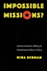 Image for Impossible missions?  : German economic, military, and humanitarian efforts in Africa