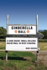 Image for Cinderella Ball : A Look Inside Small-College Basketball in West Virginia