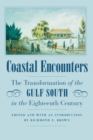 Image for Coastal Encounters: The Transformation of the Gulf South in the Eighteenth Century