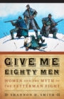 Image for Give Me Eighty Men