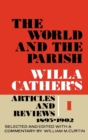 Image for The World and the Parish, Volume 1 : Willa Cather&#39;s Articles and Reviews, 1893-1902