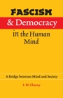 Image for Fascism and democracy in the human mind  : a bridge between mind and society
