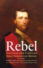Image for Rebel  : the life and times of John Singleton Mosby