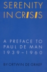 Image for Serenity in Crisis : A Preface to Paul de Man, 1939-1960