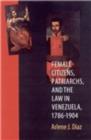 Image for Female Citizens, Patriarchs, and the Law in Venezuela, 1786 - 1904