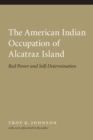 Image for The American Indian Occupation of Alcatraz Island
