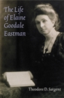 Image for The Life of Elaine Goodale Eastman