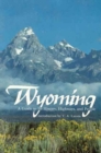 Image for Wyoming : A Guide to Its History, Highways, and People