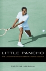 Image for Little Pancho  : the life of tennis legend Pancho Segura