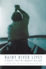 Image for Rainy River lives  : stories told by Maggie Wilson