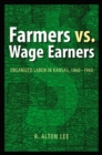 Image for Farmers vs. Wage Earners : Organized Labor in Kansas, 1860-1960