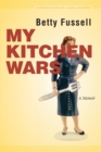 Image for My Kitchen Wars : A Memoir