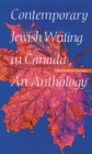 Image for Contemporary Jewish writing in Canada  : an anthology