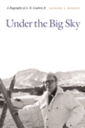 Image for Under the big sky  : a biography of A.B. Guthrie Jr.
