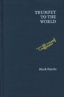 Image for Trumpet to the World