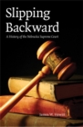 Image for Slipping backward  : a history of the Nebraska Supreme Court