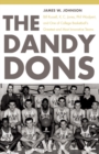 Image for Dandy Dons: Bill Russell, K. C. Jones, Phil Woolpert, and One of College Basketball&#39;s Greatest and Most Innovative Teams