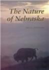 Image for The Nature of Nebraska : Ecology and Biodiversity