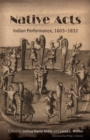 Image for Native acts  : Indian performance, 1603-1832