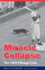 Image for Miracle Collapse : The 1969 Chicago Cubs