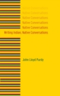 Image for Writing Indian, Native Conversations