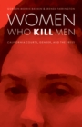 Image for Women Who Kill Men: California Courts, Gender, and the Press