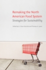 Image for Remaking the North American Food System