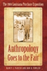 Image for Anthropology Goes to the Fair : The 1904 Louisiana Purchase Exposition