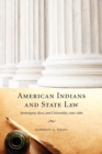 Image for American Indians and state law  : sovereignty, race, and citizenship, 1790-1880