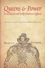 Image for Queens and power in medieval and early modern England