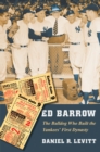 Image for Ed Barrow : The Bulldog Who Built the Yankees&#39; First Dynasty