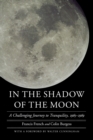 Image for In the shadow of the moon  : a challenging journey to tranquility, 1965-1969