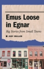 Image for Emus Loose in Egnar: Big Stories from Small Towns