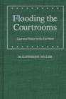 Image for Flooding the Courtrooms : Law and Water in the Far West