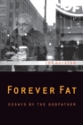 Image for Forever fat  : essays by the godfather