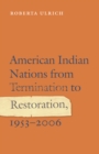 Image for American Indian Nations from Termination to Restoration, 1953-2006