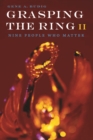 Image for Grasping the Ring II : Nine People Who Matter