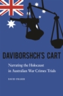 Image for Daviborshch&#39;s cart  : narrating the Holocaust in Australian war crimes trials