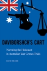 Image for Daviborshch&#39;s cart: narrating the Holocaust in Australian war crimes trials