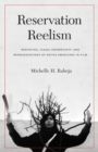 Image for Reservation reelism: redfacing, visual sovereignty, and representations of Native Americans in film