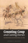 Image for Counting coup and cutting horses  : intertribal warfare on the Northern Plains, 1738-1889
