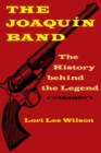 Image for The Joaquin Band : The History behind the Legend